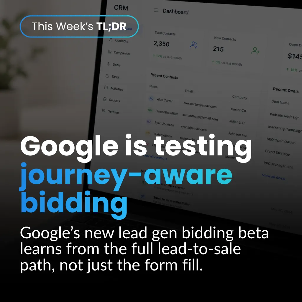 Google is testing journey-aware bidding — a lead gen beta that learns from the full lead-to-sale path, not just the form fill